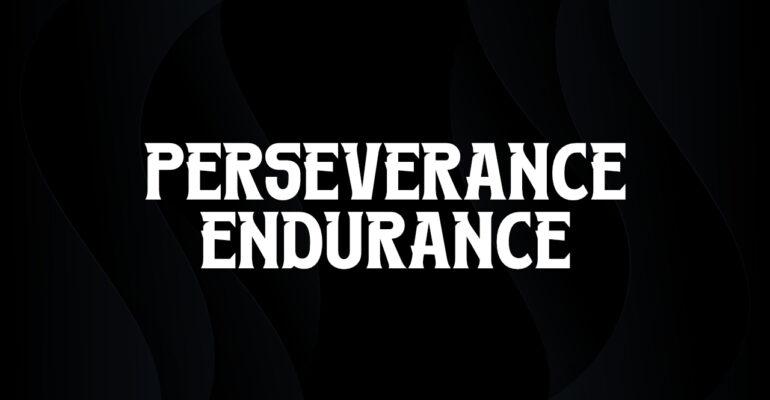 Inner Strength, Perseverance, Endurance, Adversity